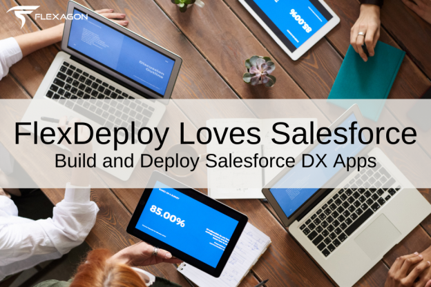 FlexDeploy Loves Salesforce: Build and Deploy Salesforce DX Apps